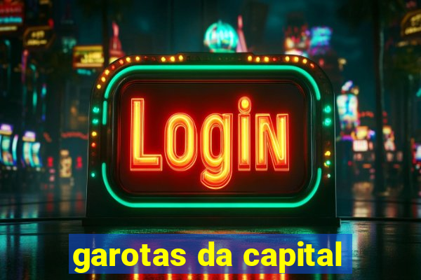 garotas da capital